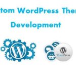 Behind-The-Scenes Features Available With Custom WordPress Theme Development