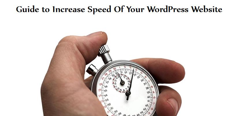 Guide to Increase Speed Of Your WordPress Website