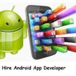 Hire Android App Developer To Develop Refreshingly Innovative Apps