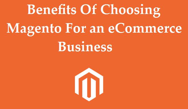 Benefits of choosing magento