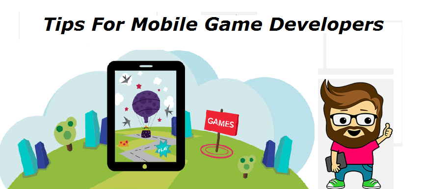Tips for Mobile Game Developers