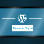 How To Use WordPress Themes And Plugins To Impress Your Visitors