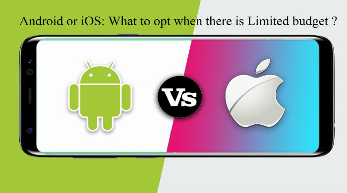 Android or iOS what platform to select when you are on limited budget