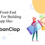 Develop An App Like UrbanClap Clone By Hiring Front-End Developer