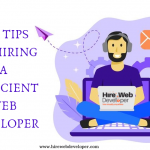 Top Tips For Hiring A Proficient Web Developer